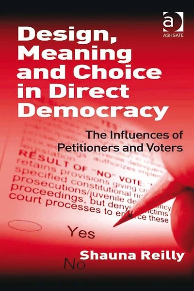 Design, Meaning and Choice Direct Democracy: The Influences of Petitioners Voters