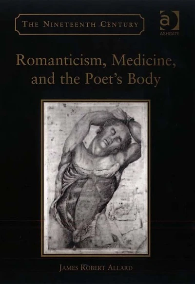 Romanticism, Medicine, and the Poet's Body