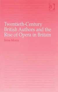Twentieth-Century British Authors and the Rise of Opera Britain