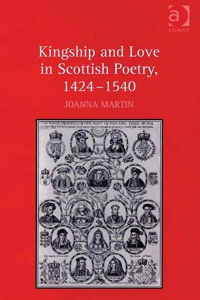 Kingship and Love Scottish Poetry, 1424-1540