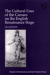 the Cultural Uses of Caesars on English Renaissance Stage