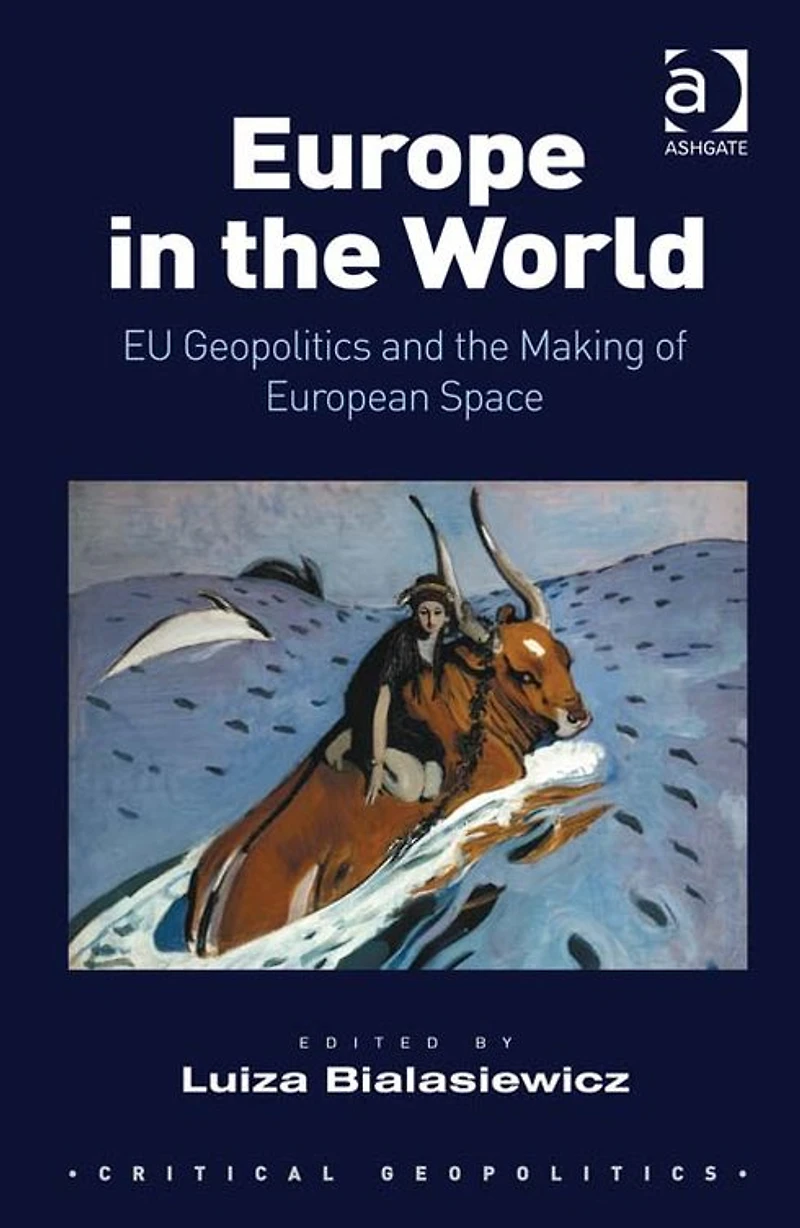 Europe the World: EU Geopolitics and Making of European Space