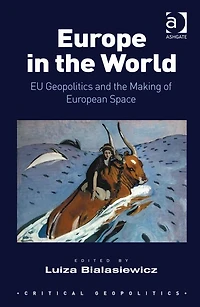 Europe the World: EU Geopolitics and Making of European Space
