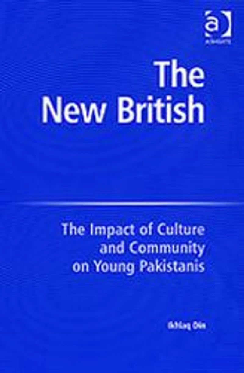 The New British: Impact of Culture and Community on Young Pakistanis