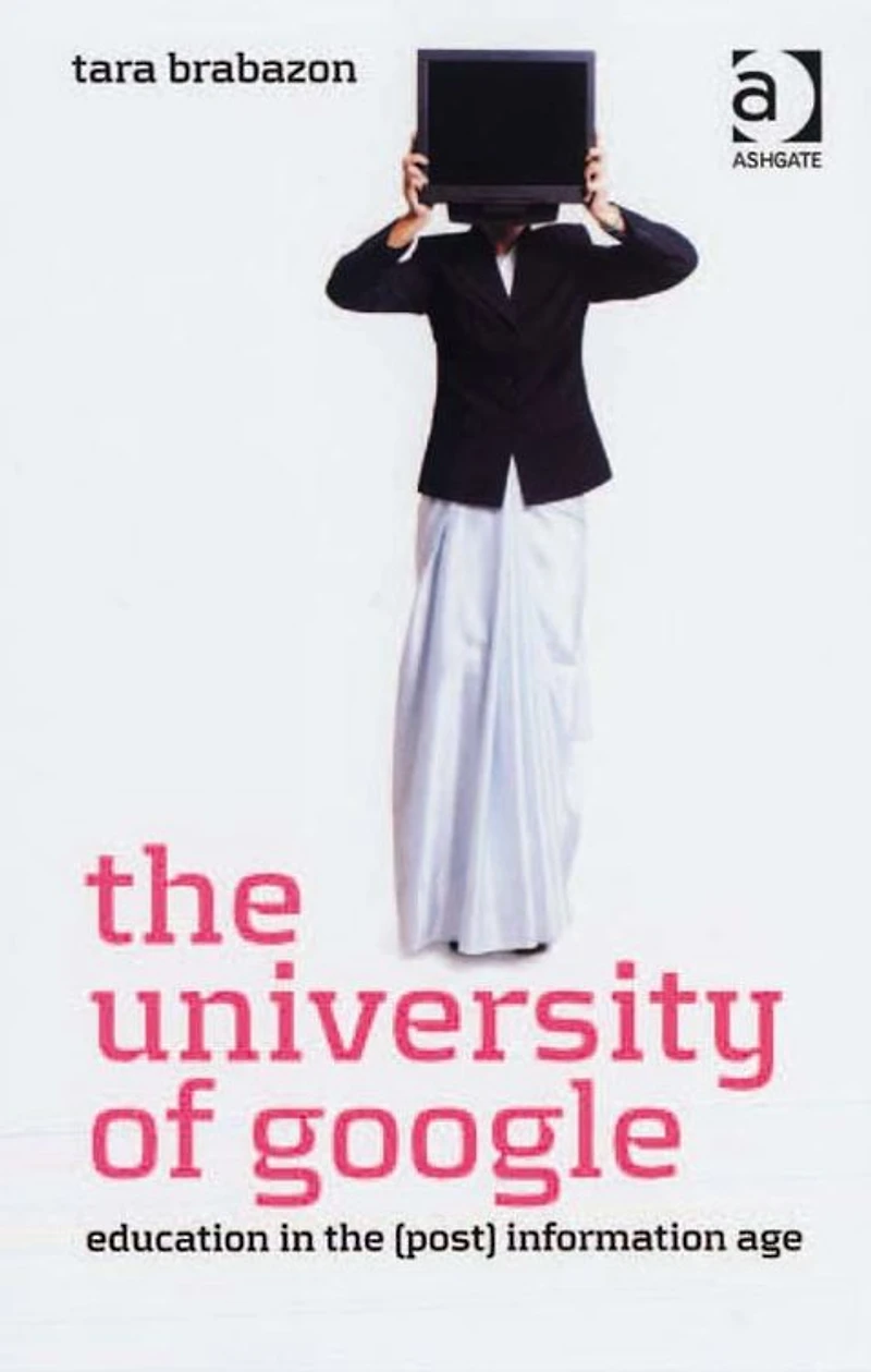 the University of Google: Education (Post) Information Age