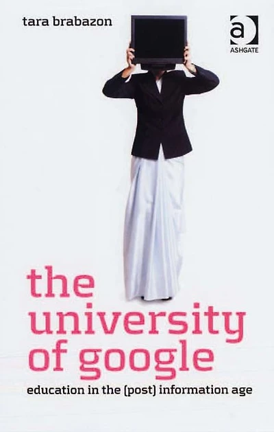 the University of Google: Education (Post) Information Age