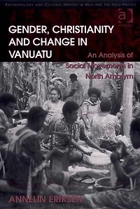 Gender, Christianity and Change Vanuatu: An Analysis of Social Movements North Ambrym
