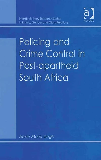 Policing and Crime Control Post-apartheid South Africa