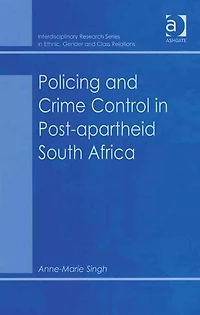 Policing and Crime Control Post-apartheid South Africa