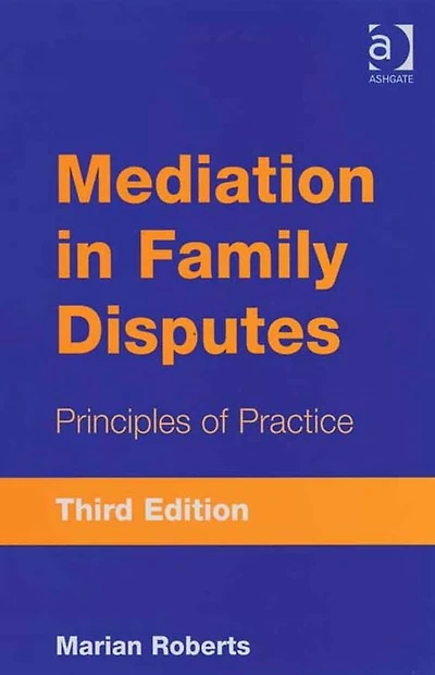 Mediation Family Disputes: Principles of Practice