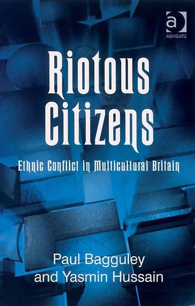 Riotous Citizens: Ethnic Conflict Multicultural Britain