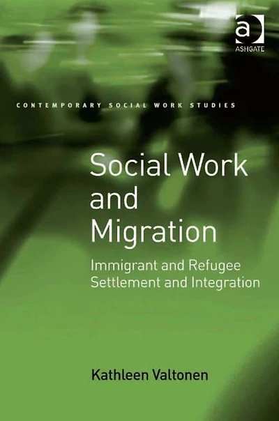 Social Work and Migration: Immigrant Refugee Settlement Integration
