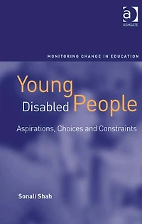 Young Disabled People: Aspirations, Choices and Constraints