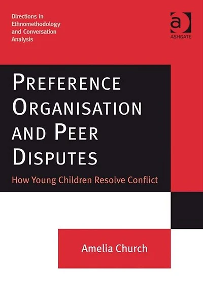 Preference Organisation and Peer Disputes: How Young Children Resolve Conflict