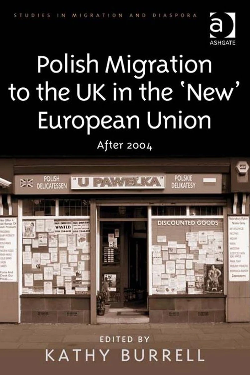 Polish Migration to the UK 'New' European Union: After 2004