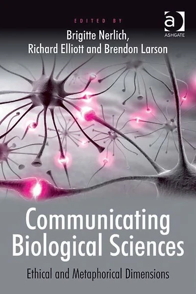 Communicating Biological Sciences: Ethical and Metaphorical Dimensions