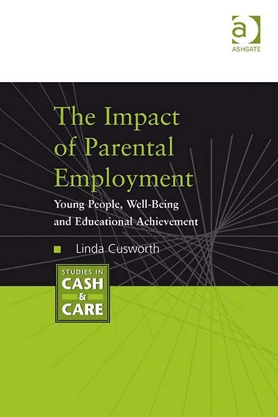 The Impact of Parental Employment: Young People, Well-Being and Educational Achievement
