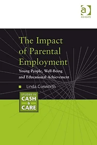 The Impact of Parental Employment: Young People, Well-Being and Educational Achievement