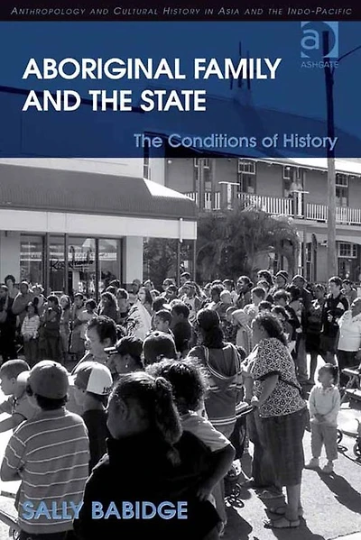 Aboriginal Family and The State: Conditions of History