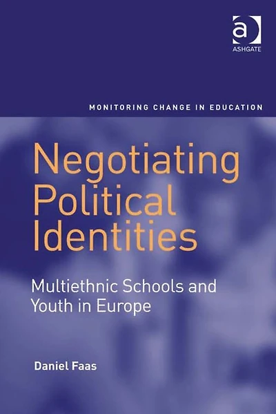 Negotiating Political Identities: Multiethnic Schools and Youth Europe