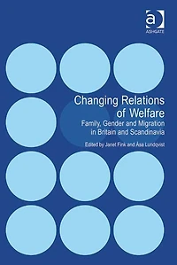 Changing Relations of Welfare: Family, Gender and Migration Britain Scandinavia