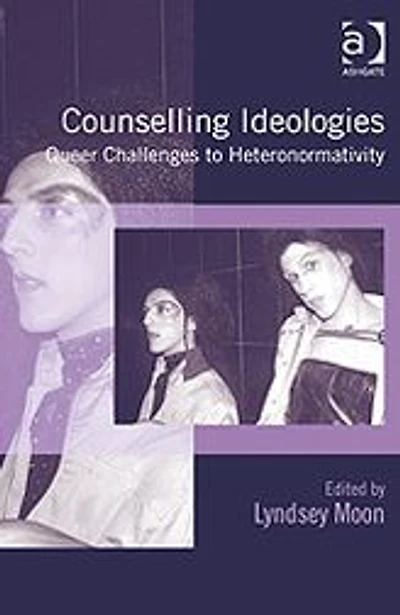 Counselling Ideologies: Queer Challenges to Heteronormativity