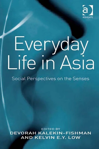 Everyday Life Asia: Social Perspectives on the Senses