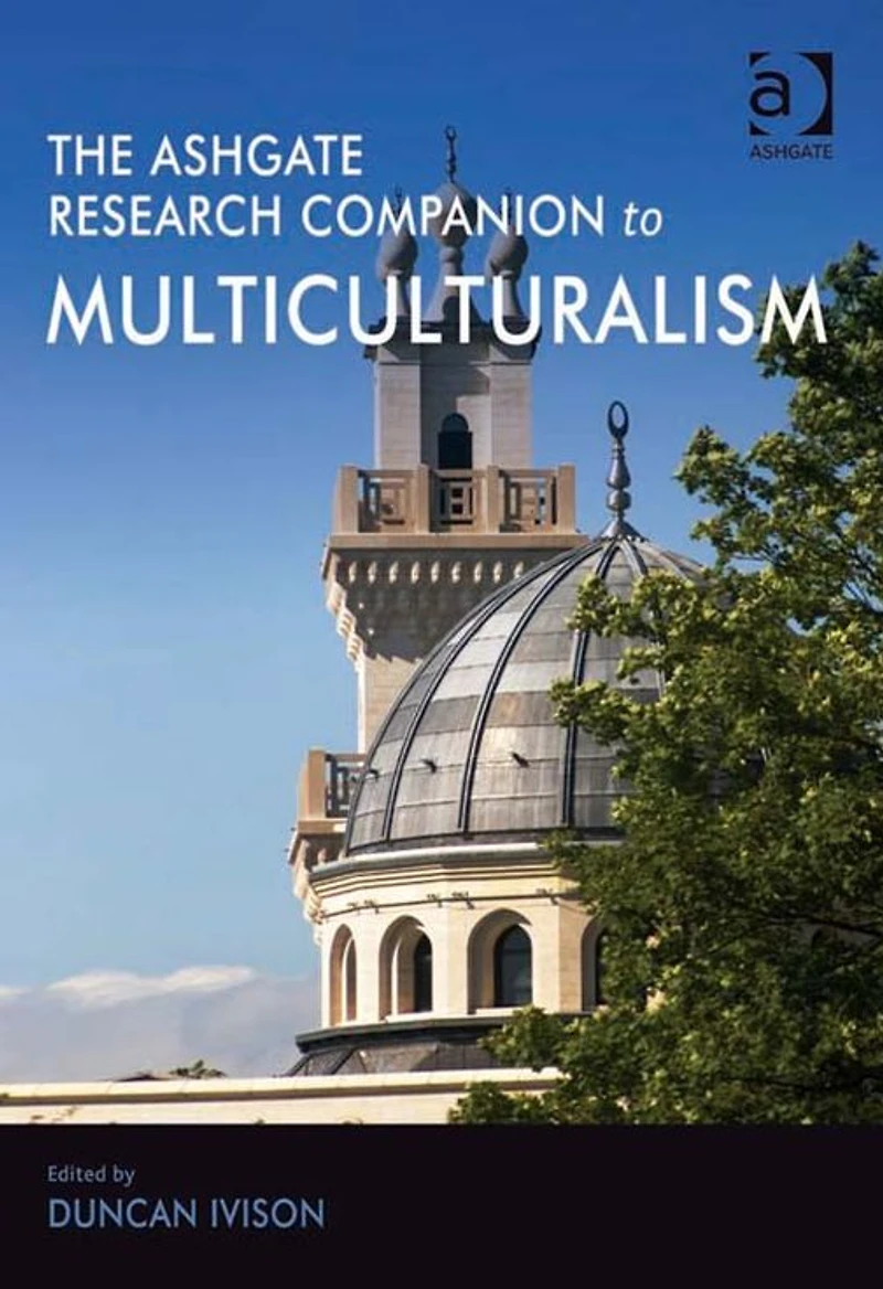 The Ashgate Research Companion to Multiculturalism