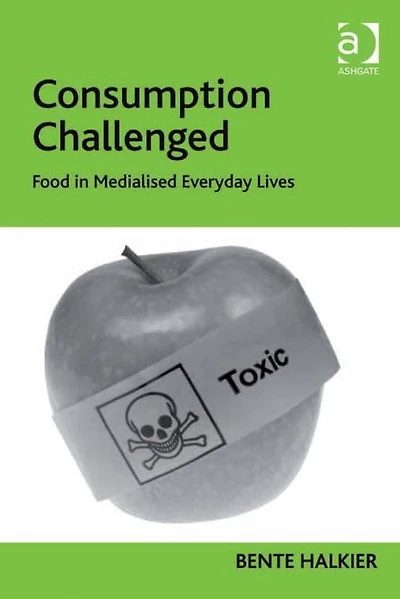Consumption Challenged: Food Medialised Everyday Lives