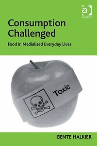 Consumption Challenged: Food Medialised Everyday Lives