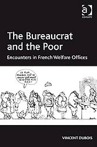 the Bureaucrat and Poor: Encounters French Welfare Offices