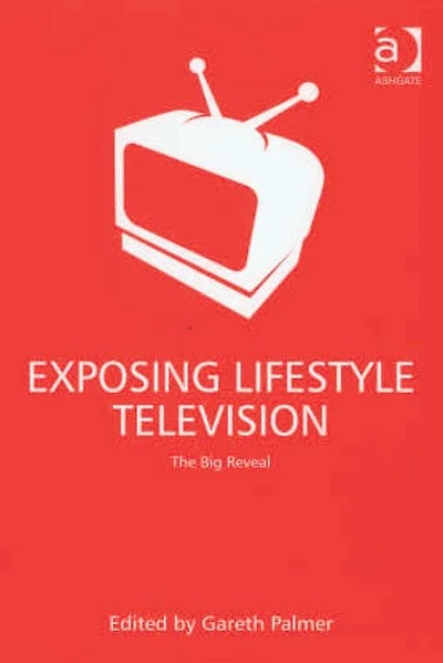 Exposing Lifestyle Television: The Big Reveal