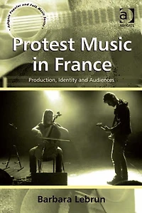 Protest Music France: Production, Identity and Audiences