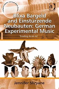 Blixa Bargeld and Einstürzende Neubauten: German Experimental Music: 'Evading do-re-mi'