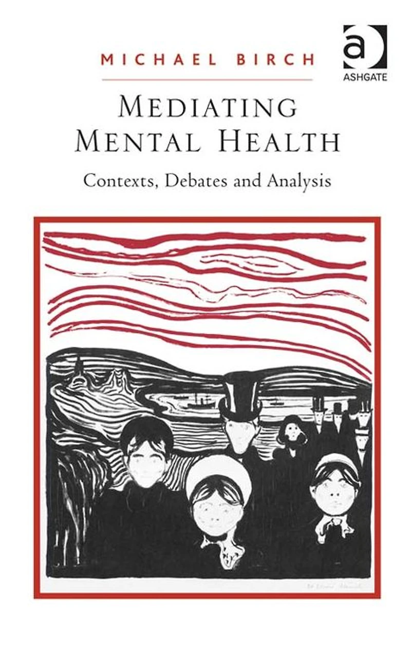 Mediating Mental Health: Contexts, Debates and Analysis