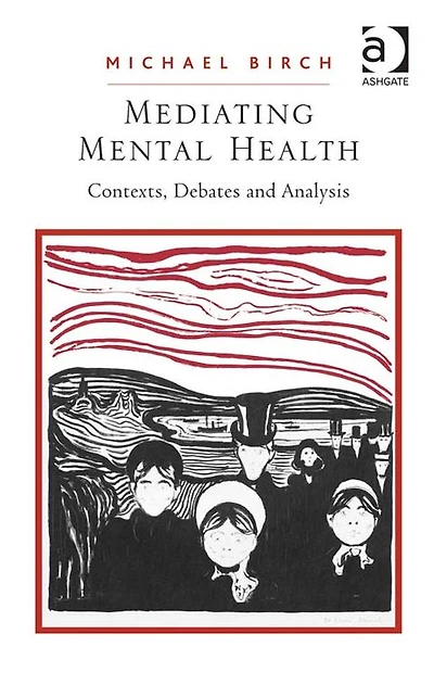 Mediating Mental Health: Contexts, Debates and Analysis