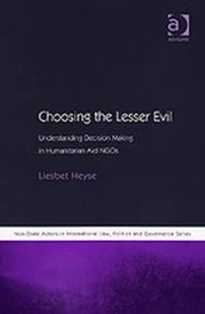 Choosing the Lesser Evil: Understanding Decision Making Humanitarian Aid NGOs