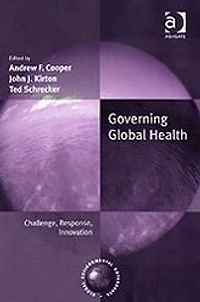Governing Global Health: Challenge, Response, Innovation