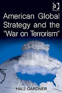 American Global Strategy and the 'War on Terrorism'