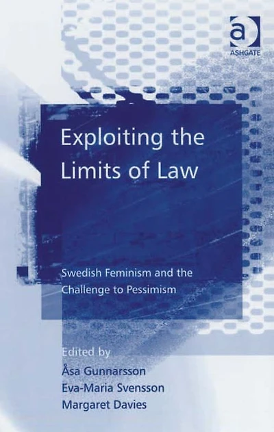Exploiting the Limits of Law: Swedish Feminism and Challenge to Pessimism