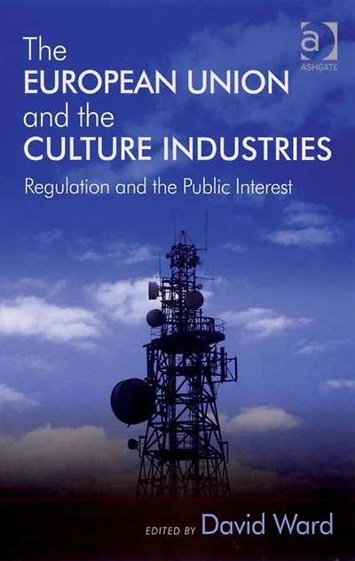 the European Union and Culture Industries: Regulation Public Interest