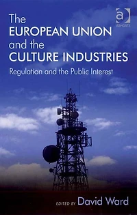 the European Union and Culture Industries: Regulation Public Interest