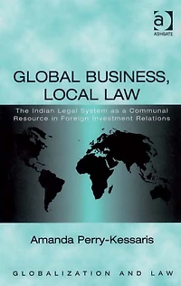Global Business, Local Law: The Indian Legal System as a Communal Resource Foreign Investment Relations