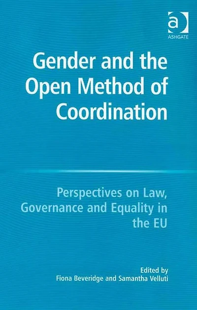 Gender and the Open Method of Coordination: Perspectives on Law, Governance Equality EU