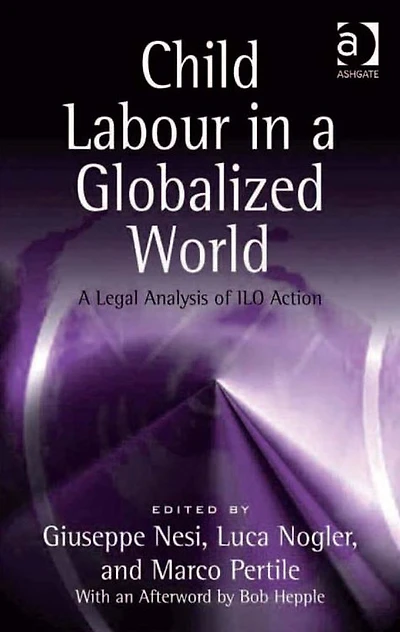 Child Labour A Globalized World: Legal Analysis of ILO Action
