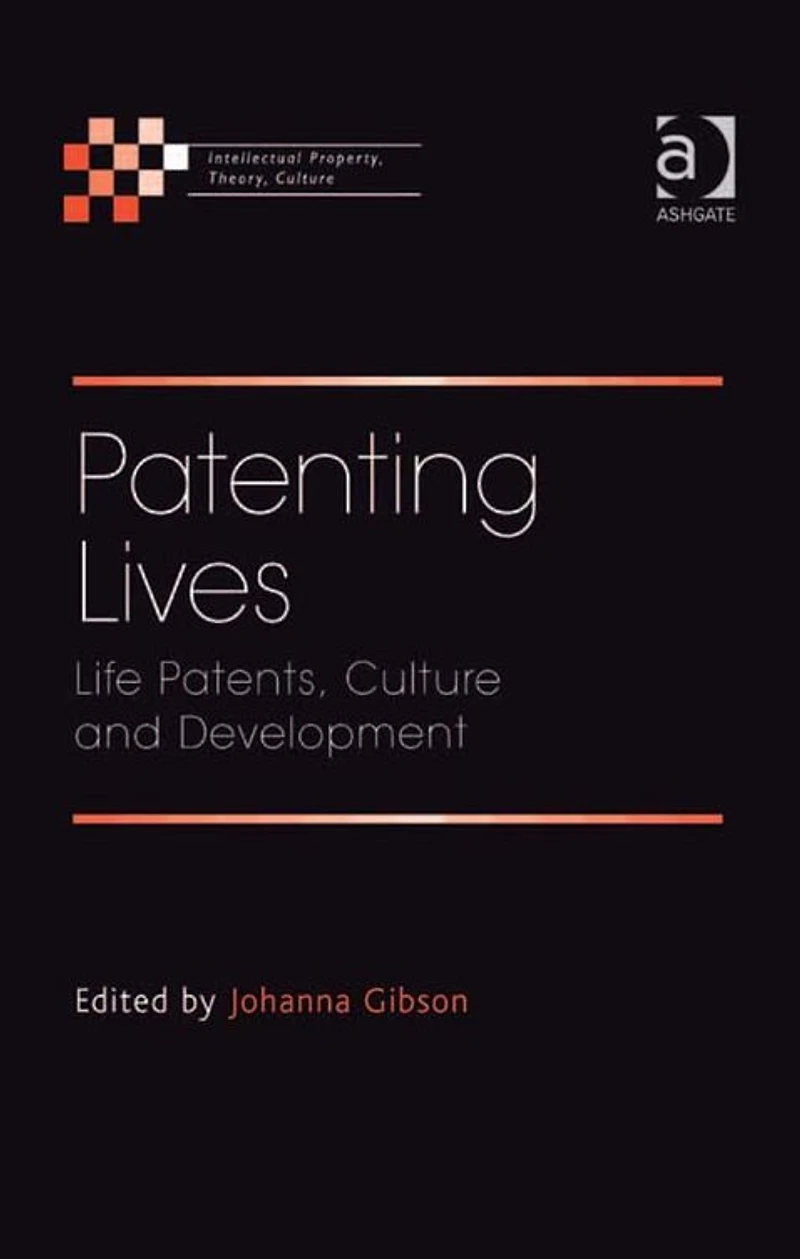 Patenting Lives: Life Patents, Culture and Development