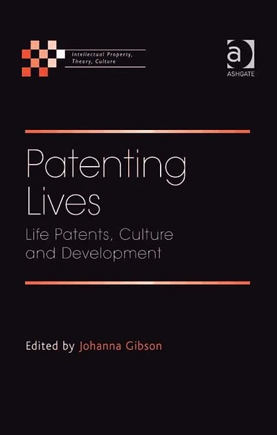Patenting Lives: Life Patents, Culture and Development