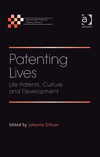 Patenting Lives: Life Patents, Culture and Development