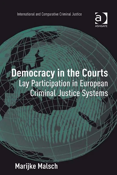 Democracy the Courts: Lay Participation European Criminal Justice Systems