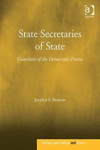 State Secretaries of State: Guardians the Democratic Process